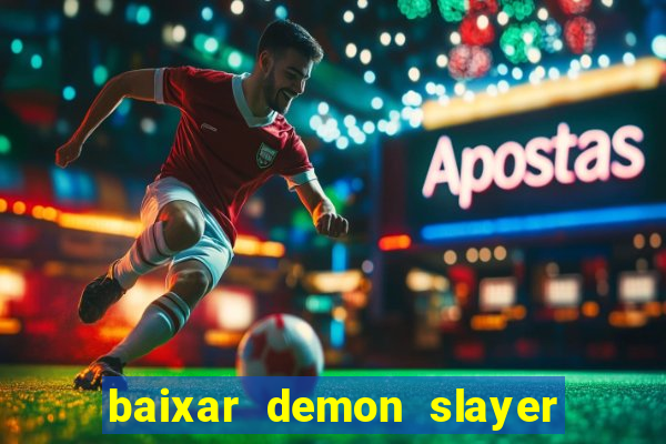 baixar demon slayer 4 temporada